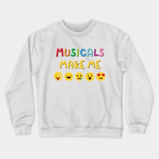 Musicals Make Me... Crewneck Sweatshirt